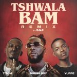 TitoM, Yuppe and Burna Boy – Tshwala Bam Remix